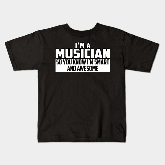 Smart and Awesome Musician Kids T-Shirt by helloshirts